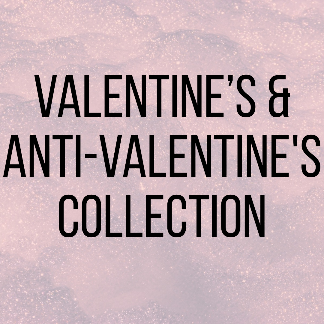 Valentine's & Anti-Valetine's Collection