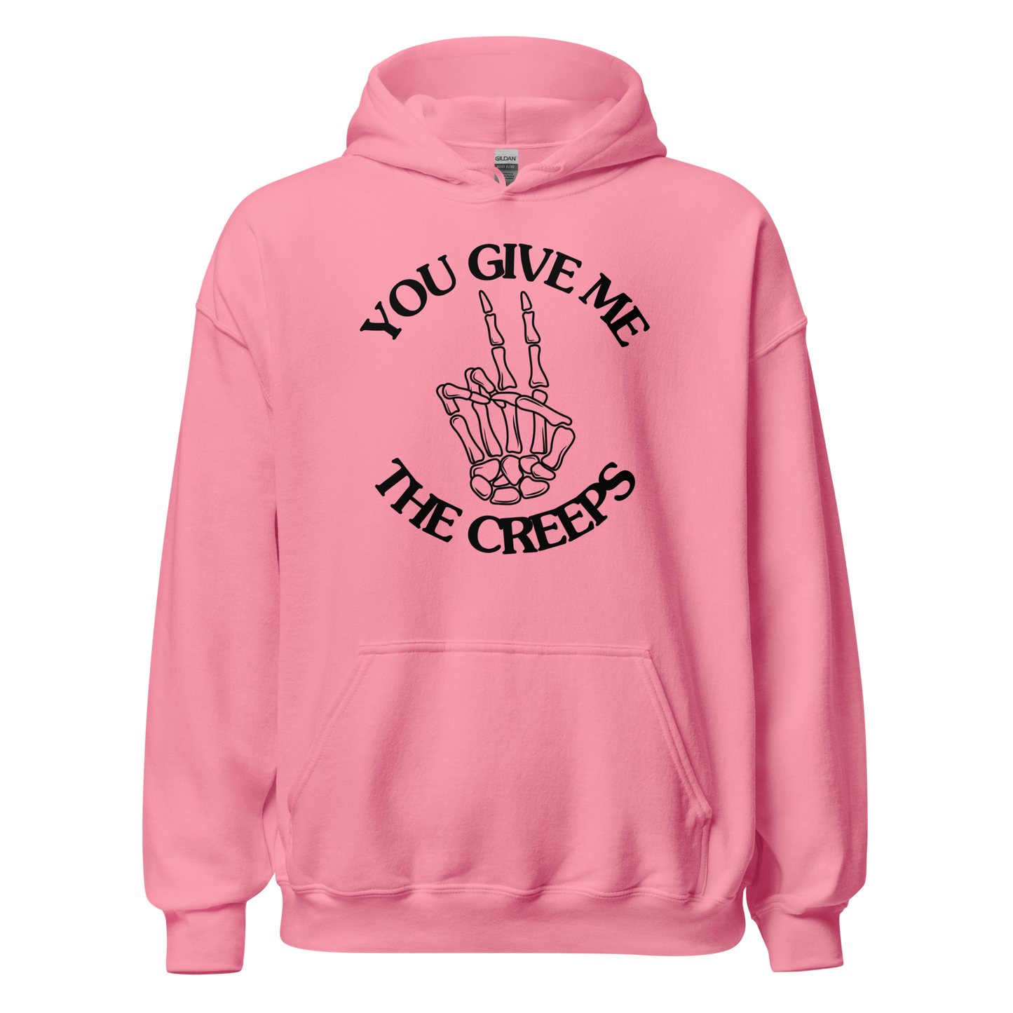 You Give Me The Creeps Unisex Hoodie