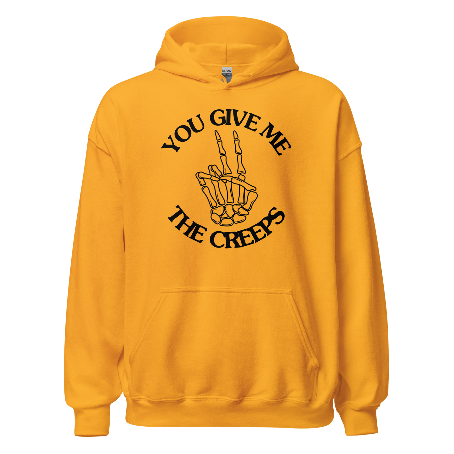 You Give Me The Creeps Unisex Hoodie