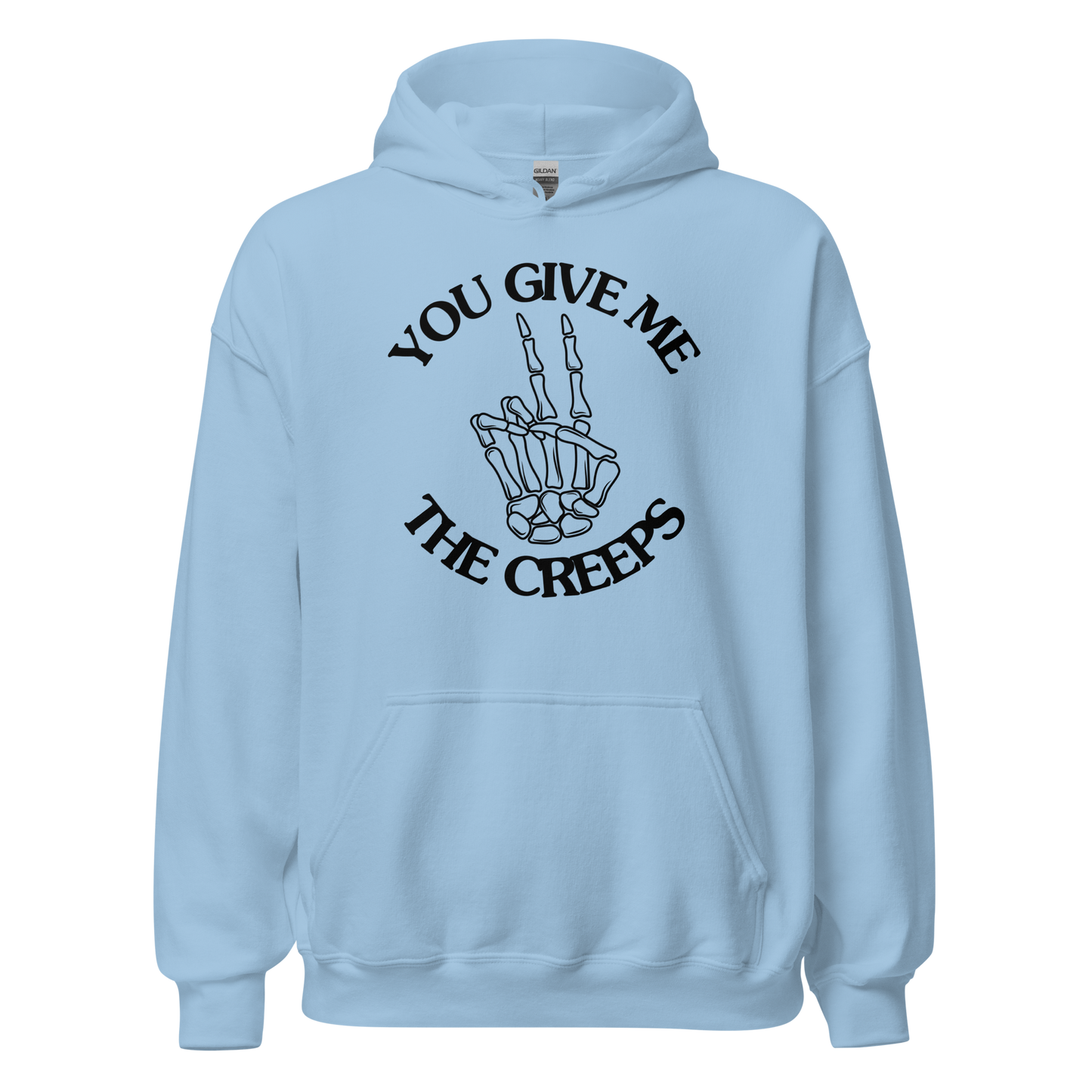 You Give Me The Creeps Unisex Hoodie