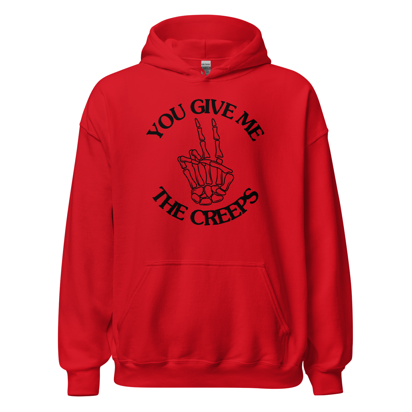 You Give Me The Creeps Unisex Hoodie