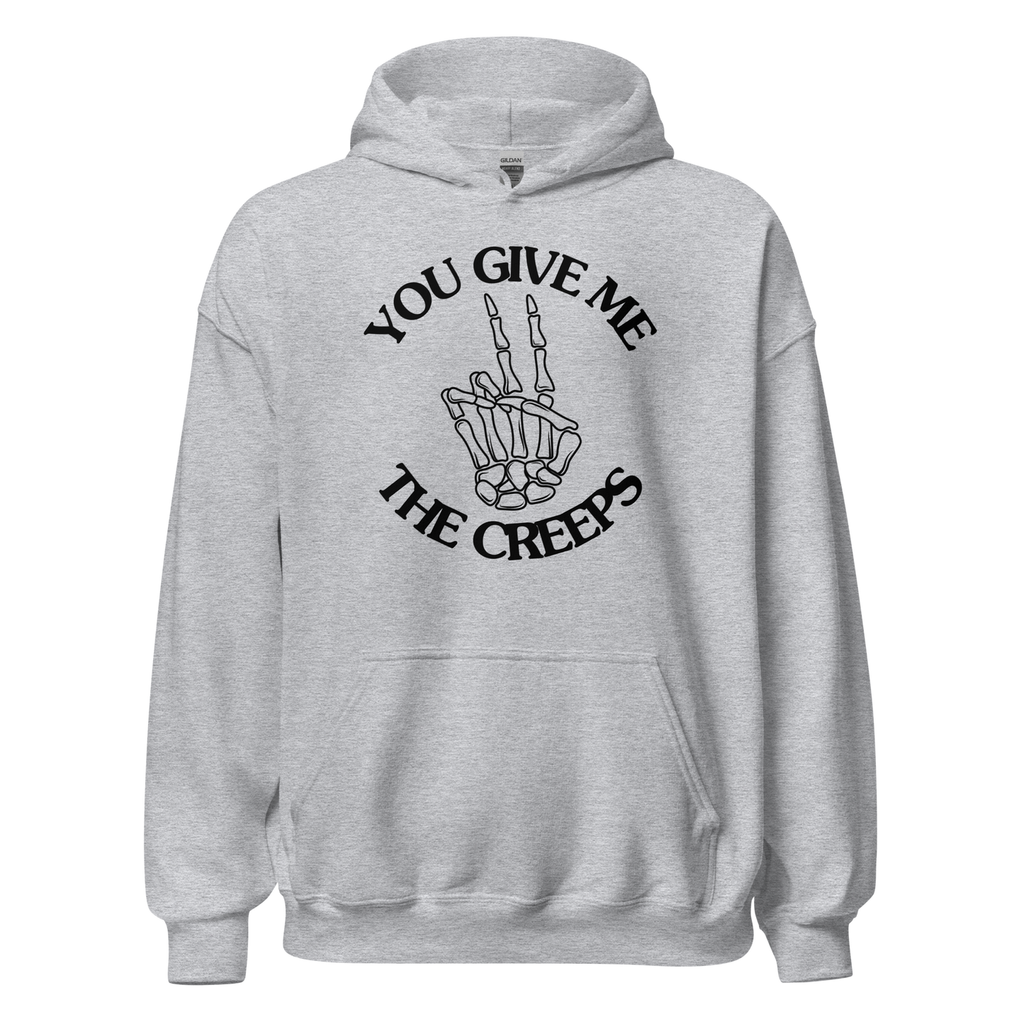 You Give Me The Creeps Unisex Hoodie
